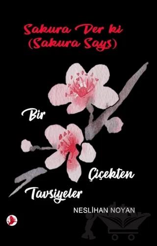 Sakura Gözüyle: Bir Çiçekten Tavsiyeler