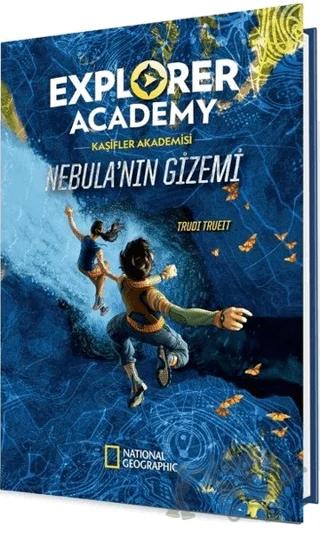 Explorer Academy Kaşifler Akademisi - Nebula’nın Gizemi – Trudy Trueit – Beta Kids kitap kapağı