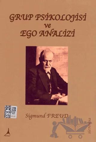 Grup Psikolojisi ve Ego Analizi