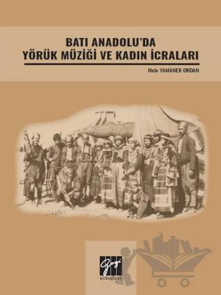 Batı Anadolu' da Yörük Müziği ve Kadın İcraları