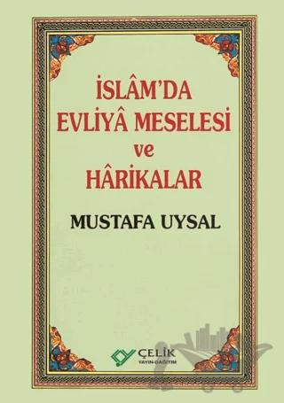 İslam’da Evliya Meselesi ve Harikalar