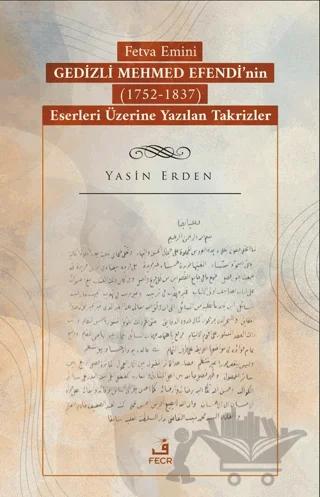 Fetva Emini Gedizli Mehmed Efendi’nin (1752-1837) Eserleri Üzerine Yazılan Takrizler