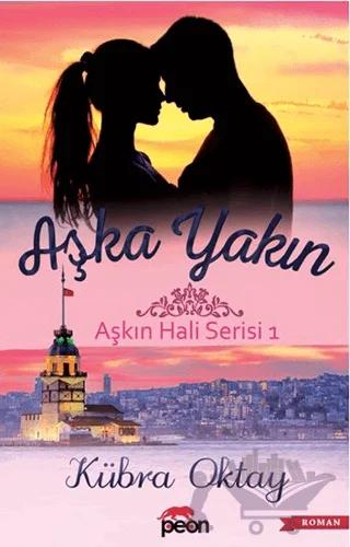 Aşka Yakın - Aşkın Hali Serisi 1