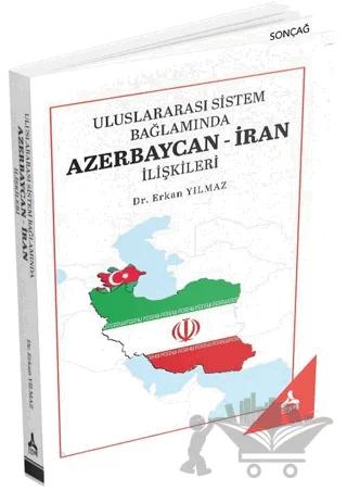 Uluslararası Sistem Bağlamında Azerbaycan-İran İlişkileri