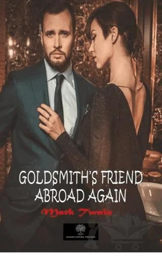 Goldsmith's Friend Abroad Again