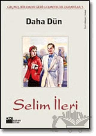 Daha Dün Geçmiş, Bir Daha Geri Gelmeyecek Zamanlar 5