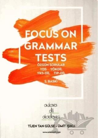Focus On Grammar Tests – Tijen Tan Gülse, Ümit Işıklı – Ankara Dil Akademisi kitap kapağı