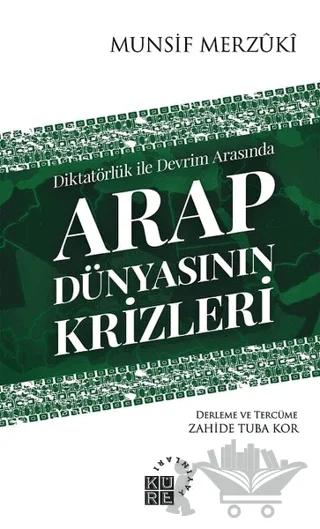 Arap Dünyasının Krizleri