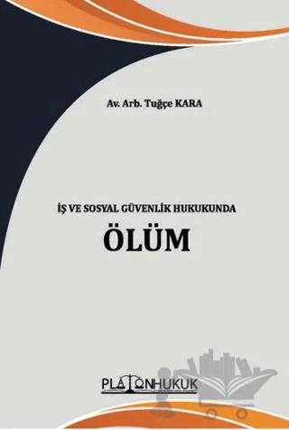 İş ve Sosyal Güvenlik Hukukunda Ölüm