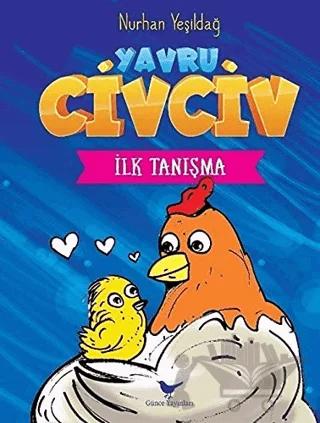 İlk Tanışma - Yavru Civciv