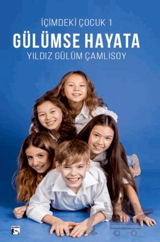 Gülümse Hayata / İçimdeki Çocuk 1