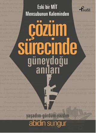 Eski Bir Mit Mensubunun Kaleminden Çözüm Sürecinde Güneydoğu Anıları