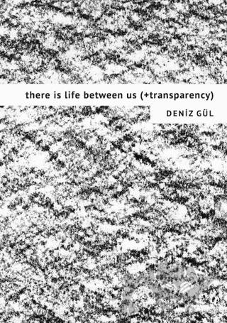 There is Life Between Us (+Transparency)
