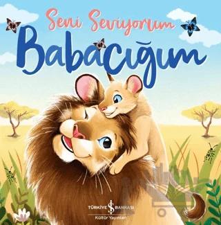 Seni Seviyorum Babacığım