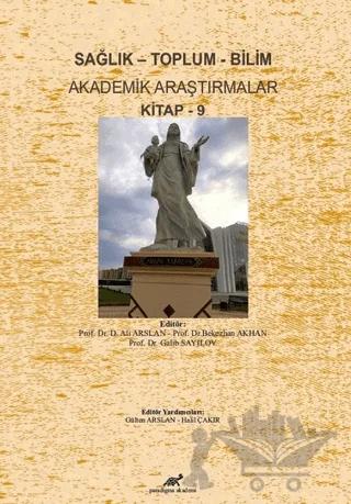 Sağlık - Toplum - Bilim Akademik Araştırmalar Kitap - 9