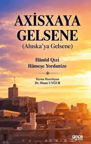 Axisxaya Gelsene (Ahıska’ya Gelsene)