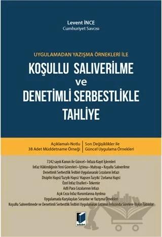 Uygulamadan Yazışma Örnekleri ile Koşullu Salıverilme ve Denetimli Serbestlikle Tahliye