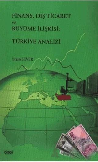 Finans, Dış Ticaret ve Büyüme İlişkisi: Türkiye Analizi