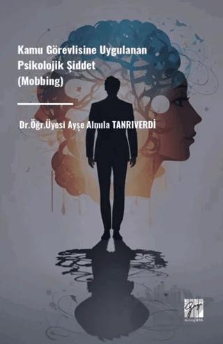 Kamu Görevlisine Uygulanan Psikolojik Şiddet (Mobbing)