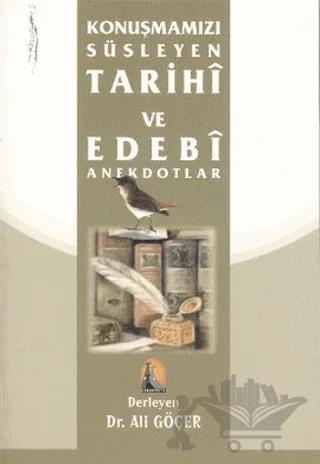 Konuşmamızı Süsleyen Tarihi ve Edebi Anektodlar