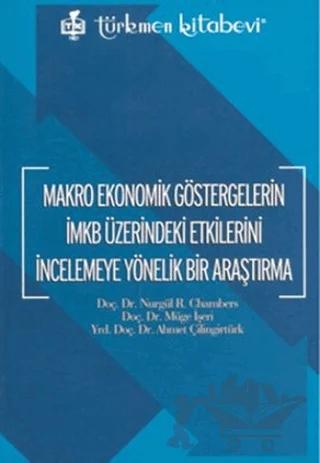 Makro Ekonomik Göstergelerin İMKB Üzerindeki Etkilerini İncelemeye Yönelik Bir Araştırma