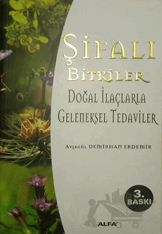 Şifalı Bitkiler Doğal İlaçlarla Geleneksel Tedaviler