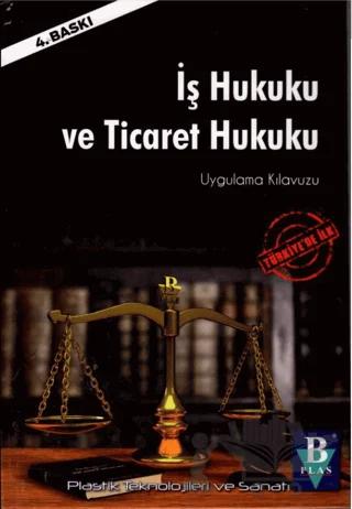 İş Hukuku ve Ticaret Hukuku Uygulama Kılavuzu