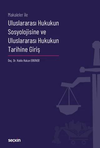 Uluslararası Hukukun Sosyolojisine ve Uluslararası Hukukun Tarihine Giriş