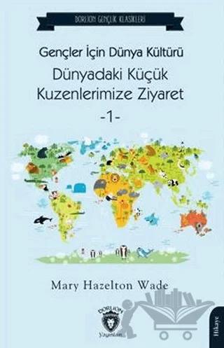 Gençler İçin Dünya Kültürü Dünyadaki Küçük Kuzenlerimize Ziyaret -1