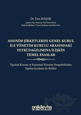 Anonim Şirketlerde Genel Kurul ile Yönetim Kurulu Arasındaki Yetki Dağılımına İlişkin Temel Esaslar