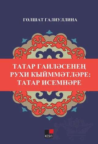 Tatar Gailesinin Ruxi Kıymmetleri: Tatar İsimneri