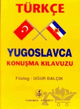 Türkçe - Yugoslavca Konuşma Kılavuzu