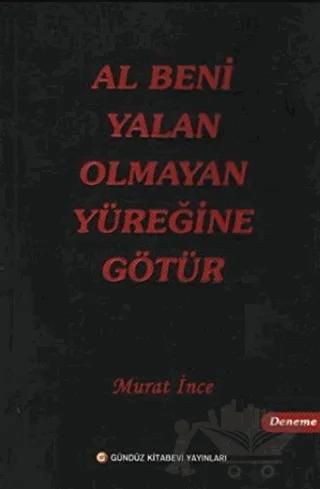 Al Beni Yalan Olmayan Yüreğine Götür