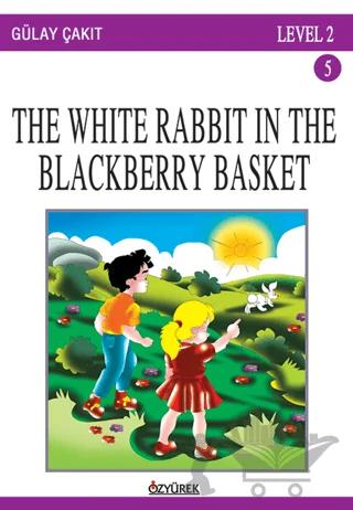 The White Rabbit In The Blackberry Basket