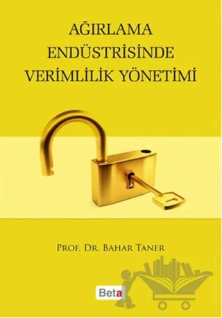Ağırlama Endüstrisinde Verimlilik Yönetimi – Bahar Taner – Beta Yayınevi kitap kapağı