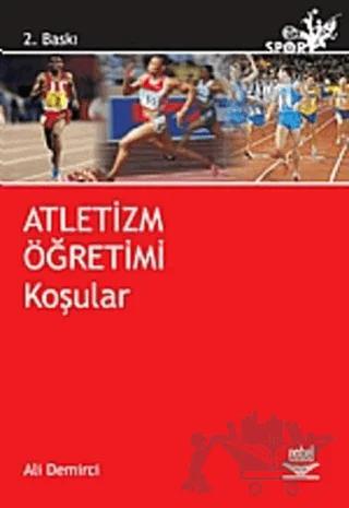 Atletizm Öğretimi Koşular – Ali Demirci – Nobel Akademik Yayıncılık kitap kapağı