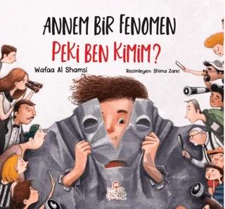 Annem Bir Fenomen Peki Ben Kimim?