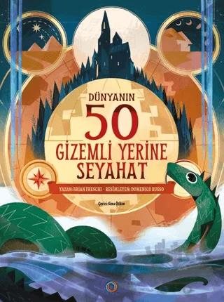Dünyanın 50 Gizemli Yerine Seyahat