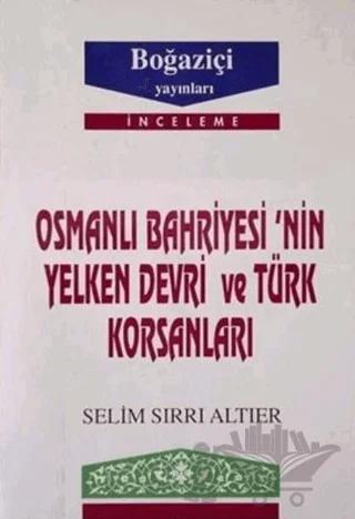 Osmanlı Bahriyesi’nin Yelken Devri ve Türk Korsanları