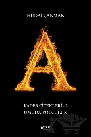 Umuda Yolculuk - Kader Çiçekleri 2 – Hüdai Çakmak – Gece Kitaplığı kitap kapağı