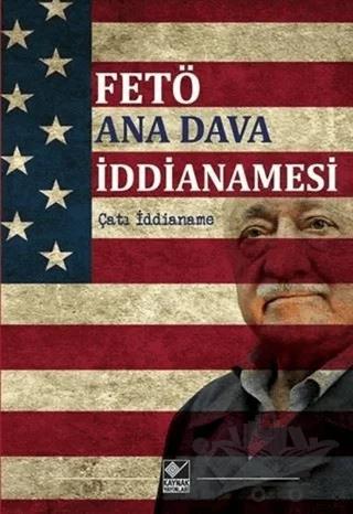 FETÖ Ana Dava İddianamesi