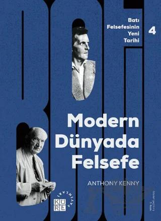 Batı Felsefesinin Yeni Tarihi 4: Modern Dünyada Felsefe