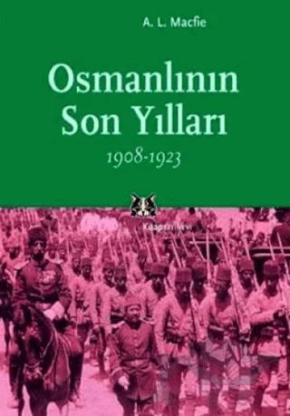 Osmanlının Son Yılları 1908-1923