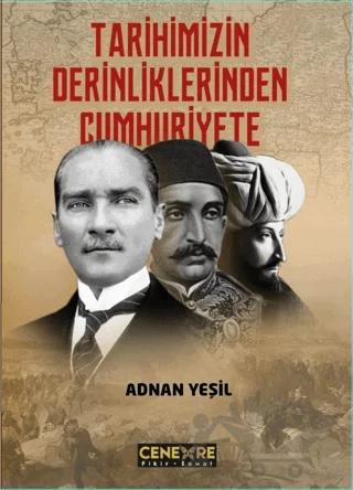 Tarihimizin Derinliklerinden Cumhuriyete