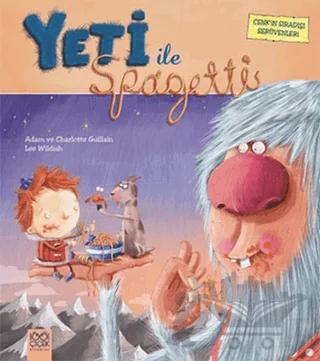 Cenk'in Sıradışı Serüvenleri : Yeti ile Spagetti