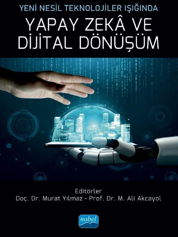 Yeni Nesil Teknolojiler Işığında YAPAY ZEKÂ VE DİJİTAL DÖNÜŞÜM