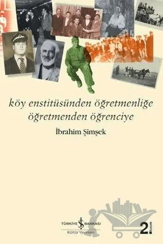 Köy Enstitüsünden Öğretmenliğe Öğretmenden Öğrenciye