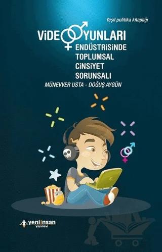 Video Oyunları Endüstrisinde Toplumsal Cinsiyet Sorunsalı
