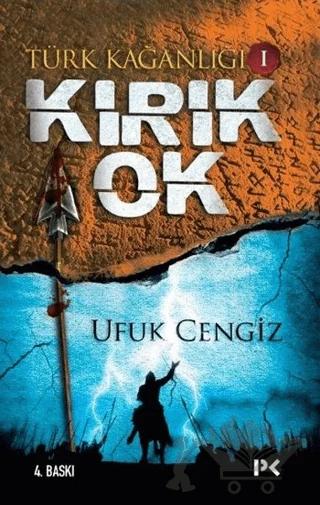 Türk Kağanlığı - 1 : Kırık Ok
