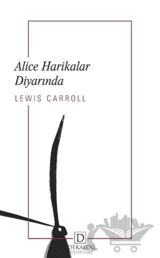 Alice Harikalar Diyarında – Lewis Carroll – Dekalog Yayınları kitap kapağı